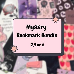 May include: A pink and gray sign with the text "Mystery Bookmark Bundle 2, 4 or 6". The sign is surrounded by a variety of colorful bookmarks with different designs.