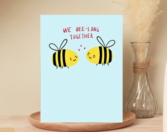 Bee Anniversary Card: We Bee-long Together, Romantic Greeting