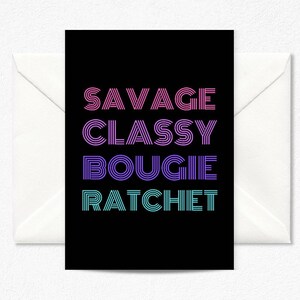 Savage Classy Bougie Ratchet Grußkarte - personalisierte Karte für beste Freundin - Girl Power Karte
