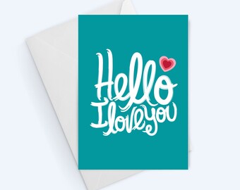 Hello - I Love You - Thinking Of You - Greeting Card