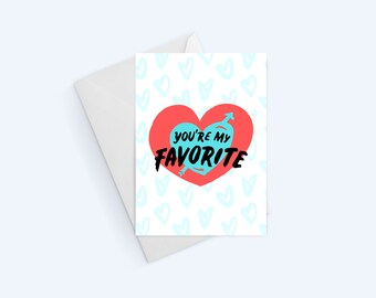 You Are My Favorite - Romantic Greeting Card - Heart Arrow Card