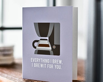 Everything I Brew, I Brew It For You Card - Cute Card For Husband - Funny Love Card For Wife