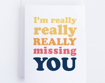 I'm Really Really Missing You - Thinking Of You Greeting Card