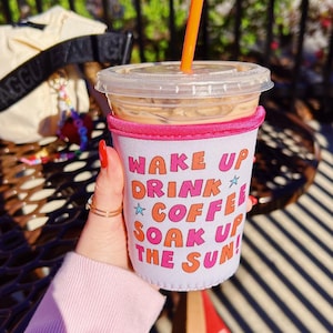 Drink Coffee, Soak Up the Sun Drink Sleeve || Coffee Sleeve || Iced Coffee  || Drink Holder
