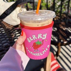 Berry Overwhelmed Drink Sleeve || Coffee Sleeve || Iced Coffee  || Drink Holder