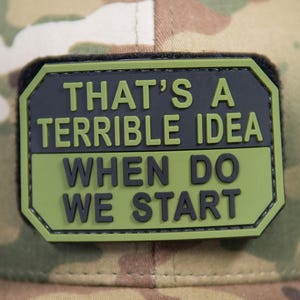 Parche táctico de PVC "Moral: ¡Es una idea terrible!" con gancho en la parte posterior.