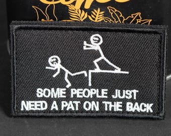 Embroidered Morale Patch, Some People Just Need a Pat on the Back, Hook Backing