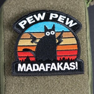 Morale Patch, Pew Pew Madafakas Cat, Embroidered Badge, Hook Backing