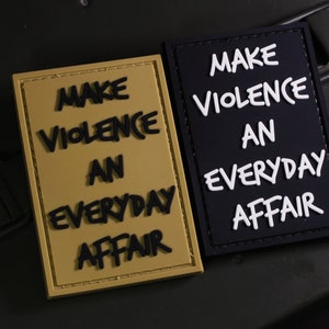 Écusson pour moral tactique en PVC pour faire de la violence une affaire de tous les jours - Support à crochets