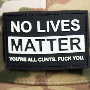PVC Moral Aufnäher | “No Lives Matter” | Dark Humor Patch | Haken Rückseite