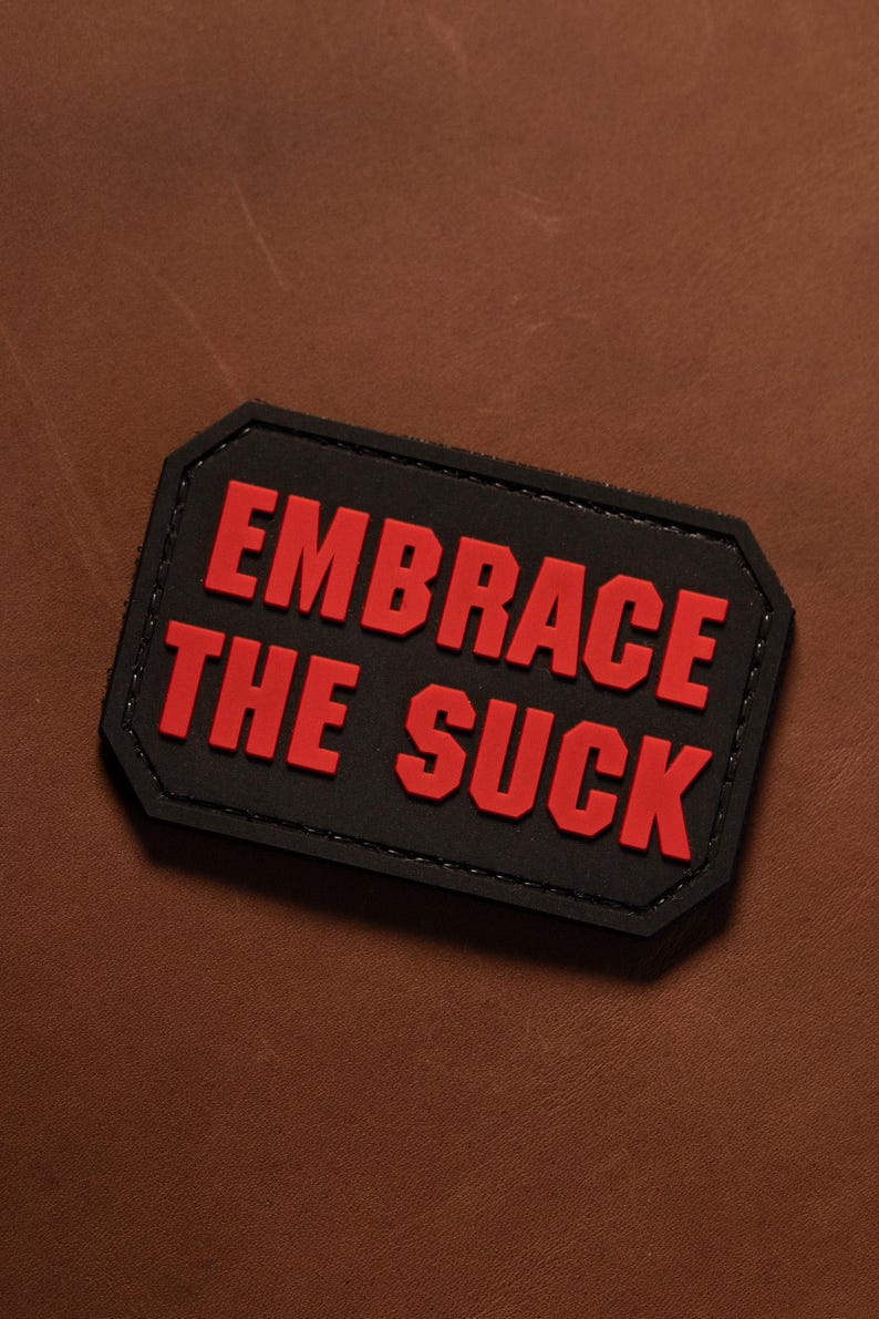 PVC Patch Embrace the Suck Tactical Morale Patch – Hook Backing - Etsy