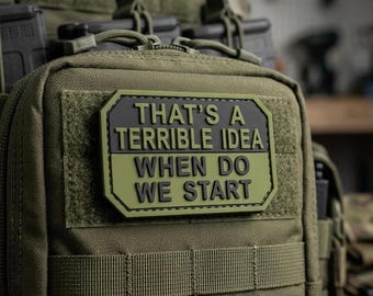 Funny Morale Patch, That’s a Terrible Idea Tactical Patch with Hook Backing