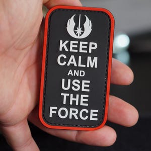 PVC patch tactical morale patch, keep calm and use the force