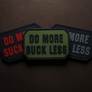 Do More Suck Less PVC Taktischer Kampfmoral Patch - Haken auf der Rückseite