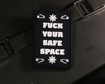 PVC Morale Patch | F Your Safe Space | Tactical Gear Patch | Hook Backing