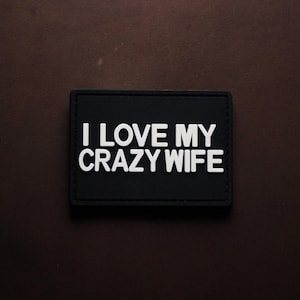 PVC Moral Aufnäher | I Love My Crazy Wife PVC Taktischer Kampfmoral Patch - Haken auf der Rückseite