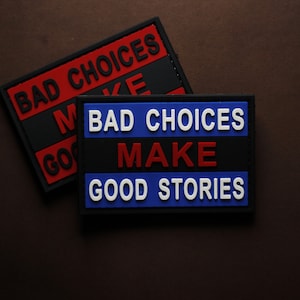 PVC patch bad choices , tactical morale patch, hook and loop patch