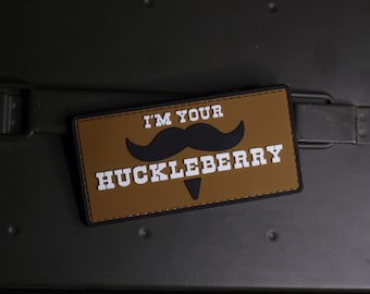 Morale Patch |I’m Your Huckleberry PVC Tactical Morale Patch – Hook Backing