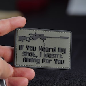 PVC taktisches moral Patch, Scharfschütze, wenn du gehört hast, mein Schuß war nicht auf dich gerichtet