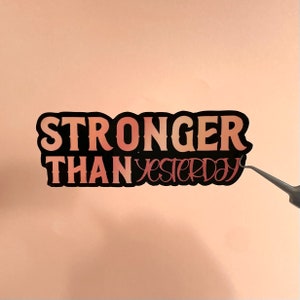 Stronger than Yesterday - Fitness Motivation Sticker - Gym Inspirational Quote Decal