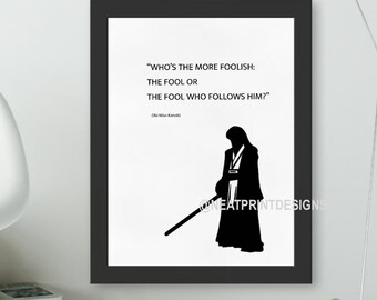 ¿Quién es más tonto? CITA / Obi-Wan Kenobi / IMPRESIÓN DIGITAL