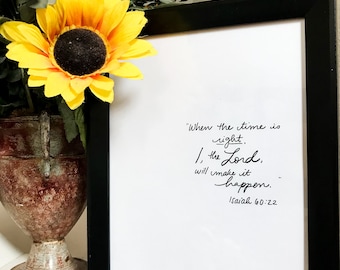 ISAÍAS 60:22 versículo IMPRESIÓN DIGITAL / Cuando sea el momento adecuado, yo, el Señor, lo haré realidad