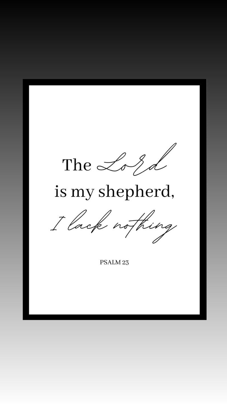 Puede incluir: Arte de pared imprimible en blanco y negro con el texto "The Lord is my shepherd, I lack nothing" y "PSALM 23".