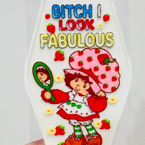 Keychain Strawberry Bit*h I Look Fabulous UV DTF Decal