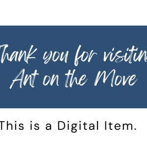 May include: A blue rectangle with white text that says "Thank you for visiting Ant on the Move. This is a Digital Item."