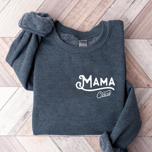 Mama Clause shirt,Mama Shirt, Mom Shirt, Mommy Shirt, Mama Sweatshirt, cute mama shirt, mothers day shirt, gift for mom,  mother&#39;s day gift,