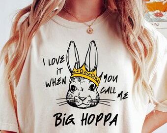 Camiseta "Me encanta cuando me llamas Big Hoppa", divertida camiseta de Pascua, camiseta de conejito de Pascua, camiseta de Pascua para niños, camiseta de rey conejo, camiseta cristiana