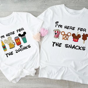 Disney Snack and drink shirt, I &#39;m here for the snack shirt, I&#39;m here for the Drink shirt, I&#39;m here for the drink shirt, Disney snacks shirt