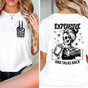 Expensive Difficult And Talks Back T Shirt,  Funny Women Shirt, Trendy Mom Skeleton Shirt,  Sarcastic Wife Shirt, Gift For mom, Mama Shirt