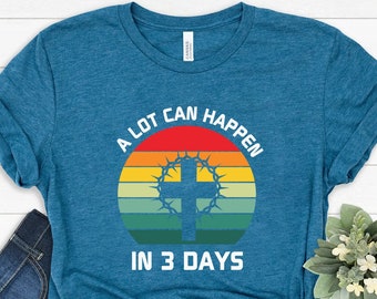 Viel kann in 3 Tagen passieren Shirt, Oster Shirt, Christliches Shirt, Jesus Shirt, Oster Shirt, Jesus Shirt, Hase