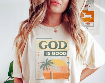 God is Good All The Time Shirt, God Lover Shirt, Christian Shirt, Church Shirt, Religious Shirt, Christian Tee, Jesus Lover Shirt, Jesus Tee