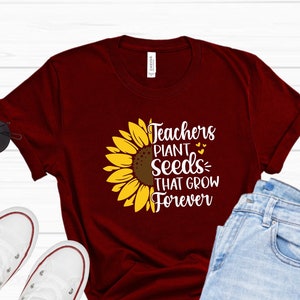 Teacher plant seed that grow forever shirt, teacher plant, teacher sunflower, sunflower shirt, teacher shirt, teacher sweatshirt,