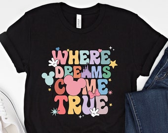 „Wo Träume wahr werden“-Ästhetik-Disney-Shirt, Disney-Shirt, Disneyland-Shirt, Disney-Shirts, Disney-World-Shirt, Disney-Reise-Shirt, Disney