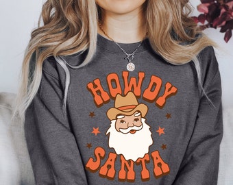 Howdy Santa Shirt, howdy, Retro Santa Shirt, Christmas Shirt, Cowboy Santa Shirt, western shirt, christmas sweatshirt, cowboy christmas