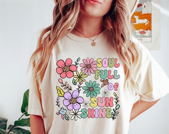 Soul full of sunshine shirt, sunshine shirt, sunrise shirt, floral summer shirt, summer shirt, summer vibes shirt, Summer times Shirt, boho