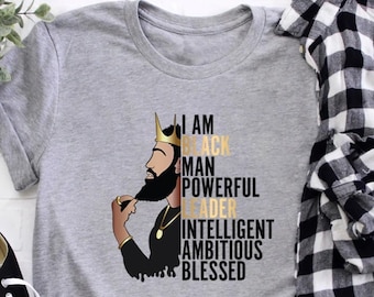 I am black man Powerful Leader Ambitious blessed shirt,Black man shirt, anti racism shirt,black history month,  african american,