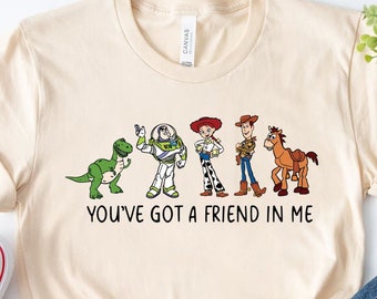 You've Got A Friend In Me Toy Story Shirt, disney shirt, disneyworld shirts, buzz lightyear shirt, Woody shirt, mickey mouse shirt,