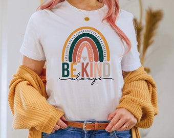 Be Kind always Rainbow shirt, Motivational Shirt, Positive Quote, Kindness Shirt, Teacher Shirt, rainbow shirt, motivational tshirt,