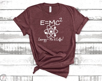 Coffee T-shirt, E=MC2, Caffeine T-shirt, Relativity, Unisex T-shirt, Womens T-shirt