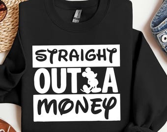 Straight Outta Money Vacation Sweatshirt, Funny Travel Sweatshirt, Vacation Humor Shirt, Family Trip Outfit, Matching Travel Sweater