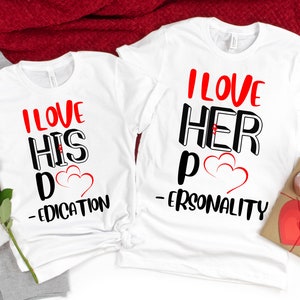 I Love His Dedication, I Love Her Personality, Couple&#39;s Shirt, Valentine Shirt, Cute Women Shirt