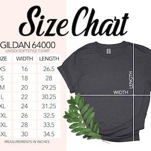 May include: Size chart for Gildan 64000 unisex softstyle t-shirt. The chart shows the width and length measurements in inches for sizes XS to 4XL.