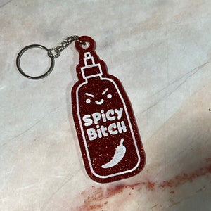 Custom Glitter Spicy Bitch Hot Sauce Keychain  - Spicy Sauce gift - Food keychain - rude gift - Spicy Keychain- Kitsch home - house warming
