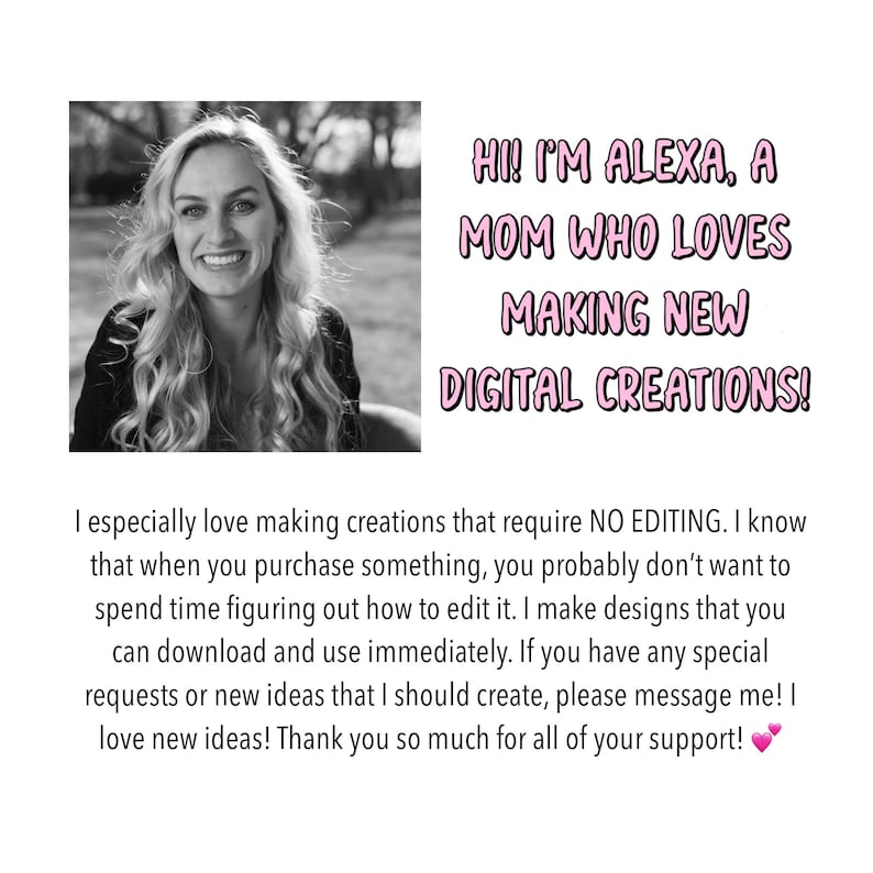 Pode incluir: Uma foto em preto e branco de uma mulher com cabelo comprido sorrindo. O texto "HI! I'M ALEXA, A MOM WHO LOVES MAKING NEW DIGITAL CREATIONS!" est&aacute; escrito em letras cor-de-rosa sobre um fundo branco.
