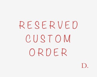 RESERVED // Custom Listing - Etsy