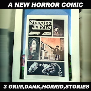 Stomping on Rats : A macabre horror anthology comic. Triggers Warnings all round